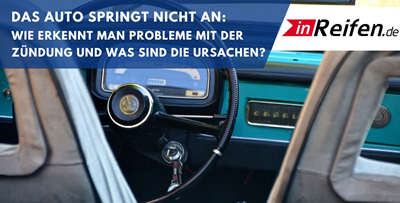 Das Auto springt nicht an: wie erkennt man Probleme mit der Zündung und was sind die Ursachen?
