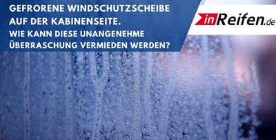 Gefrorene Windschutzscheibe auf der Kabinenseite. Wie kann diese unangenehme Überraschung vermieden werden?